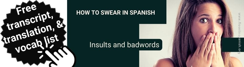 A podcast for intermediate Spanish students about the curse words and insults used in the Spanish speaking countries