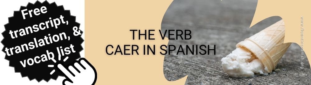 The Verb Caer in Spanish