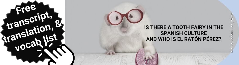 A podcast for up-beginner and intermediate Spanish students about a curious tradition shared in most of the Spanish speaking countries