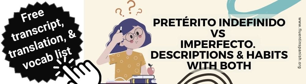 Pretérito Indefinido vs Imperfecto. Descriptions & habits with both