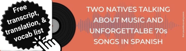 Two natives talking about music in Spanish and the 70s songs