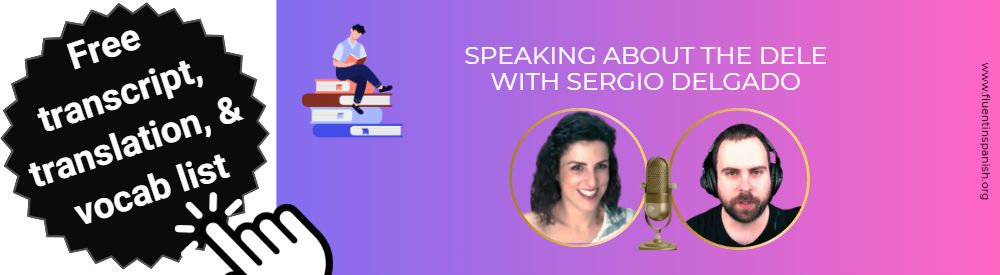 Speaking about the DELE with Sergio Delgado