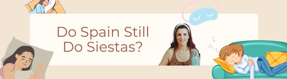 Do Spain Still Do Siestas?